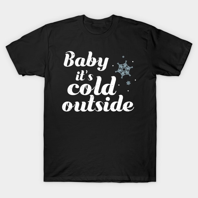 Baby Its Cold Outside Christmas Baby Its Cold Outside Baby Cold Outside T-Shirt Sweater Hoodie Iphone Samsung Phone Case Coffee Mug Tablet Case Gift T-Shirt by giftideas